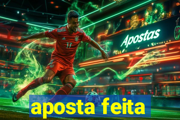 aposta feita